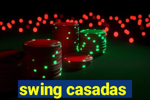 swing casadas